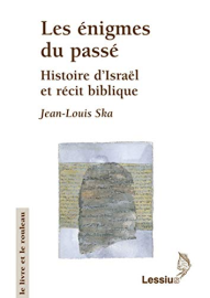 Les Enigmes du passé : Histoire d'Israël et récit biblique